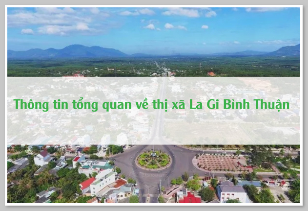 Thông tin tổng quan về thị xã La Gi Bình Thuận