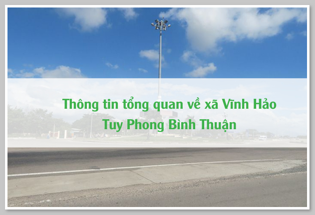 Thông tin tổng quan về xã Vĩnh Hảo Tuy Phong Bình Thuận